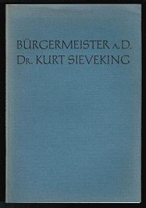 Imagen del vendedor de Brgermeister a. D. Dr. Kurt Sieveking zum 70. Geburtstag am 21. Februar 1967. - a la venta por Libresso Antiquariat, Jens Hagedorn