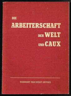 Die Arbeiterschaft der Welt und Caux: Reden und Erklärungen von Gewerkschaftlern und Sozialisten ...