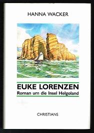 Euke Lorenzen: Roman um die Insel Helgoland. -