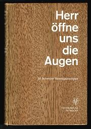 Bild des Verkufers fr Herr, ffne uns die Augen: 52 Schweizer Sonntagspredigten. - zum Verkauf von Libresso Antiquariat, Jens Hagedorn