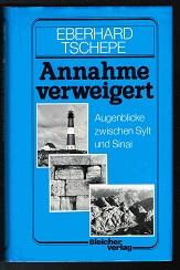 Seller image for Annahme verweigert: Augenblicke zwischen Sylt und Sinai. - for sale by Libresso Antiquariat, Jens Hagedorn