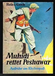 Muhidi rettet Peshawar: Aufruhr am Khyberpass. Ein grossartiges Abenteuer an der indischen Nordwe...