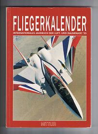 Bild des Verkufers fr Fliegerkalender 1999: Internationales Jahrbuch der Luft- und Raumfahrt (20. Jahrgang). - zum Verkauf von Libresso Antiquariat, Jens Hagedorn