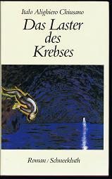 Das Laster des Krebses (Roman). -