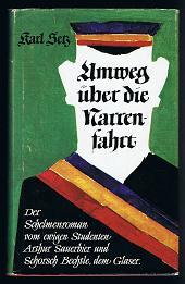 Umweg über die Narrenfahrt: Der Schelmenroman vom ewigen Studenten Arthur Sauerbier und Schorsch ...