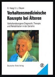 Verhaltensmedizinische Konzepte bei Älteren: Verhaltensbezogene Diagnostik, Therapie und Rehabili...