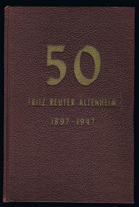 Bild des Verkufers fr 50 (Jahre) Fritz Reuter Altenheim: 1897-1947. - zum Verkauf von Libresso Antiquariat, Jens Hagedorn