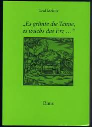 Bild des Verkufers fr Es grnte die Tanne, es wuchs das Erz ." : Bemerkungen zu einer Bergbau- und Sozialgeschichte des Oberharzes. - zum Verkauf von Libresso Antiquariat, Jens Hagedorn