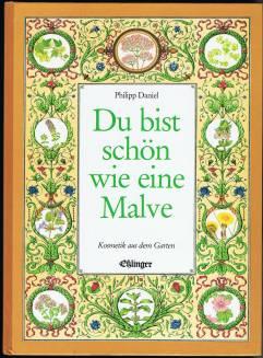 Seller image for Du bist schn wie eine Malve: Kosmetik aus dem Garten. - for sale by Libresso Antiquariat, Jens Hagedorn