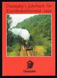 Seller image for Dumjahns Jahrbuch fr Eisenbahnliteratur 1995: Ein kritscher Wegweiser zu lieferbaren, amgezeigten und empfehlenswerten Bchern "rund um die Eisenbahn". - for sale by Libresso Antiquariat, Jens Hagedorn