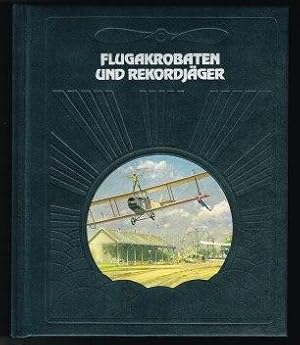 Flugakrobaten und Rekordjäger. -