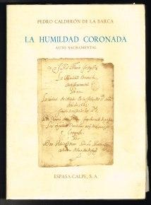 La humildad coronada: Auto sacramental (Edición facsimilar del ms. Res. 72 de la Biblioteca Nacio...