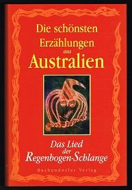 Bild des Verkufers fr Das Lied der Regenbogenschlange: Die schnsten Erzhlungen aus Australien im 19. und 20. Jahrhundert. - zum Verkauf von Libresso Antiquariat, Jens Hagedorn