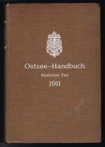 Bild des Verkufers fr Ostsee-Handbuch: Sdlicher Teil (Abgeschlossen mit "Nachrichten fr Seefahrer" einschlielich Ausgabe 25 vom 17. Juni 1911). - zum Verkauf von Libresso Antiquariat, Jens Hagedorn