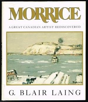 Morrice: A Great Canadian Artist Rediscovered. -