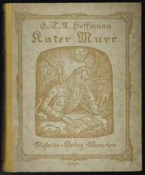 Lebens-Ansichten des Katers Murr nebst fragmentarischer Biographie des Kapellmeisters Johannes Kr...