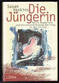 Die Jüngerin: Maria Magdalena und die Unterdrückung der Frau in der Kirche. -