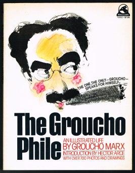 The Groucho Phile: An Illustrated Life. -