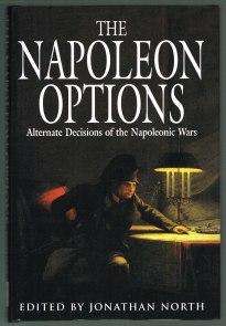 The Napoleon Options: Alternate Decisions of the Napoleonic Wars. -