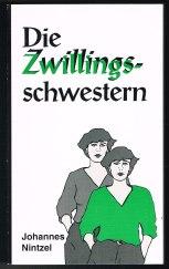 Die Zwillingsschwestern: Ein Schicksalsroman. -