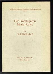 Seller image for Der Prozess gegen Maria Stuart: Eine historisch-kriminologische Studie. - for sale by Libresso Antiquariat, Jens Hagedorn