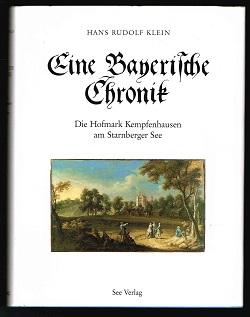 Eine bayerische Chronik: Die Hofmark Kempfenhausen am Starnberger See. -