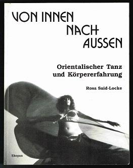 Seller image for Von innen nach aussen: Orientalischer Tanz und Krpererfahrung. - for sale by Libresso Antiquariat, Jens Hagedorn