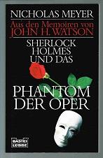 Seller image for Sherlock Holmes und das Phantom der Oper: Aus den Memoiren von John H. Watson. - for sale by Libresso Antiquariat, Jens Hagedorn