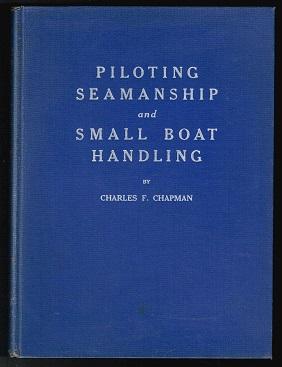 Bild des Verkufers fr Piloting Seamanship and Small Boat Handling: A Practical Treatise Dealing with Those Branchese of Motor Boating with Which Every Yachtsman Should Be Familiar. A Complete Illustrated Course on Small Boat Work with Many Suggested Questions and Problems to Be Solved. 1955-56 Edtion. - zum Verkauf von Libresso Antiquariat, Jens Hagedorn