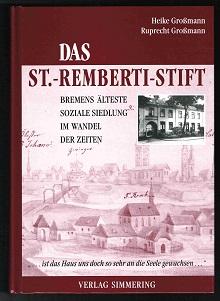 Bild des Verkufers fr Das St.-Remberti-Stift: Bremens lteste soziale Siedlung im Wandel der Zeiten. - zum Verkauf von Libresso Antiquariat, Jens Hagedorn