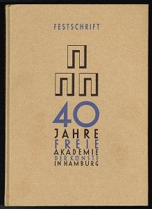 Seller image for Festschrift und Dokumentation der Festveranstaltung im Hamburger Rathaus zum 40jhrigen Jubilum der Freien Akademie der Knste in Hamburg 1990. for sale by Libresso Antiquariat, Jens Hagedorn