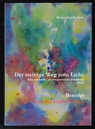 Der steinige Weg zum Licht: Bereshit - Um der Liebe Willen. --