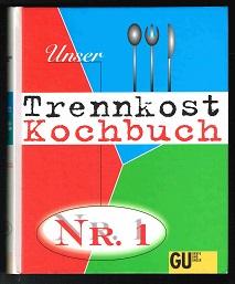 Unser Trennkost-Kochbuch Nr. 1. -