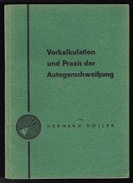 Seller image for Vorkalkulation und Praxis der Autogenschweiung. - for sale by Libresso Antiquariat, Jens Hagedorn