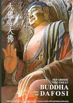 Der grosse Buddha von Dafosi -- Arbeitshefte des Bayerischen Landesamts für Denkmalpflege Nr. 82 --