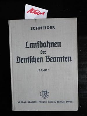 Seller image for Die Laufbahnen der deutschen Beamten. Ein Nachschlagewerk fr Behrden, ein Ratgeber fr Zivil- und Versorgungsanwrter for sale by Galerie fr gegenstndliche Kunst