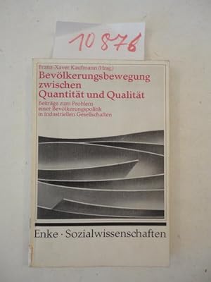 Bevölkerung Bewegung zwischen Quantität und Qualität. Beiträge zum Problem einer Bevölkerungspoli...