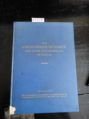 Seller image for Das Reichstierzuchtgesetz und seine Durchfhrung im Kriege. Herausgegeben unter Mitwirkung von Dr.Brummenbaum, Dr.Lthge, Dr.Weiss, Saaler, Kthe, Dr.Habeck, Freyschmid, Rolfes, Dr.Brggemann, Dr.Backhaus, Dr.Winnigstedt, Khling, Dr.Thurow u.a. for sale by Galerie fr gegenstndliche Kunst