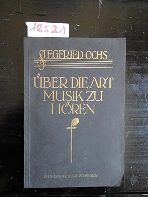 Bild des Verkufers fr ber die Art Musik zu hren. Ein Vortrag, gehalten in der Deutschen Gesellschaft 1914 zu Berlin zum Verkauf von Galerie fr gegenstndliche Kunst