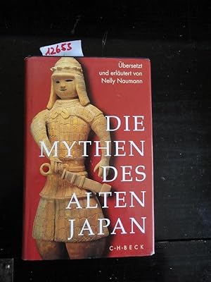 Bild des Verkufers fr Die Mythen des alten Japan, bersetzt und erlutert zum Verkauf von Galerie fr gegenstndliche Kunst