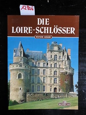 Bild des Verkufers fr Die Loire-Schlsser. Deutsche Ausgabe. zum Verkauf von Galerie fr gegenstndliche Kunst