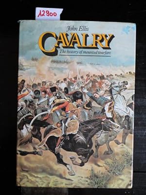 Bild des Verkufers fr Cavalry - the history of mounted warfare * mit O r i g i n a l - S c h u t z u m s c h l a g zum Verkauf von Galerie fr gegenstndliche Kunst