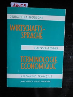 Seller image for Deutsch-Franzsische Wirtschaftssprache. Terminologie Economique Allemand-Francais. Systematischer Wortschatz mit bersetzungsbungen und alphabetisches Wrterbuch for sale by Galerie fr gegenstndliche Kunst