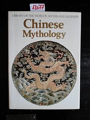 Chinese Mythology. Library of the world`s myths and legends * mit O r i g i n a l - S c h u t z u...