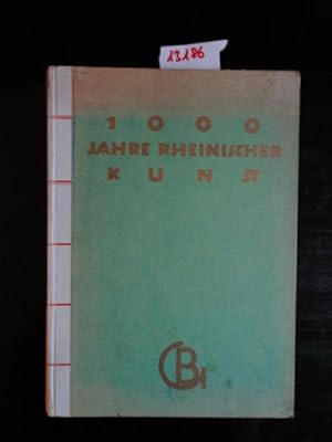 Seller image for 1000 Jahre Rheinischer Kunst. Gabe der Buchgemeinde fr das Jahr 1925, mit 252 Abbildungen und einer Farbtafel for sale by Galerie fr gegenstndliche Kunst