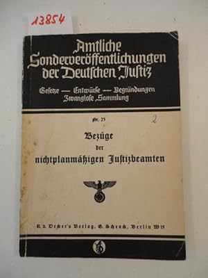 Seller image for Bezge der nichtplanmigen Justizbeamten. - Band 23 der Reihe: Amtliche Sonderverffentlichungen der Deutschen Justiz. Gesetze - Entwrfe - Begrndungen. Zwanglose Sammlung. for sale by Galerie fr gegenstndliche Kunst