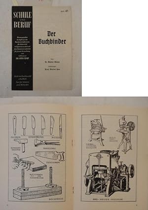 Seller image for Schule und Beruf. Eine unentbehrliche Hilfe fr Schler und Eltern bei der lebensentscheidenden Frage der Berufswahl. Heft 41: Der Buchbinder, herausgegeben im Auftrag des Bundesministeriums fr Unterricht for sale by Galerie fr gegenstndliche Kunst