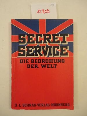 Seller image for Secret service Die Bedrohung der Welt, Beitrge zur Geschichte und Praxis des englischen Geheimdienstes, bearbeitet und herausgegeben von Hannes Schneider for sale by Galerie fr gegenstndliche Kunst