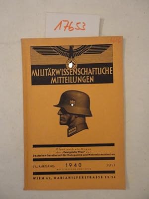 Bild des Verkufers fr Militrwissenschaftliche Mitteilungen. Heft Juli 1940, 71.Jahrgang Dieses Buch wird von uns nur zur staatsbrgerlichen Aufklrung und zur Abwehr verfassungswidriger Bestrebungen angeboten (86 StGB) zum Verkauf von Galerie fr gegenstndliche Kunst