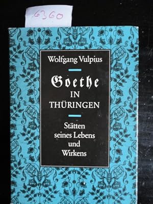 Goethe in Thüringen / Stätten seines Lebens und Wirkens * mit O r i g i n a l - S c h u t z u m s...